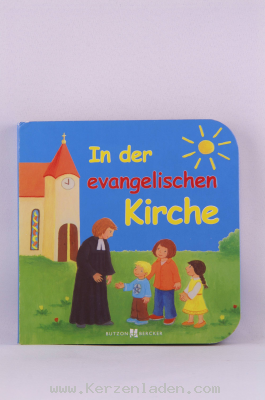 In der evangelischen Kirche Kinder ab 2 Jahren entdecken die evangelische Kirche 14 Seiten, mit vierfarbigen Illustrationen, Pappbilderbuch