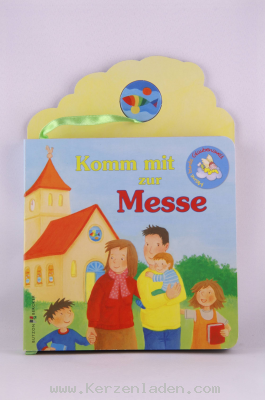 Komm mit zur Messe einfache Texte, die Kinder mit dem Verlauf der Messe vertraut machen, 16 Seiten,Pappbilderbuch mit Element am Band, Reinhard Abeln, Artrid Krömer, Wolfgang Slaxski