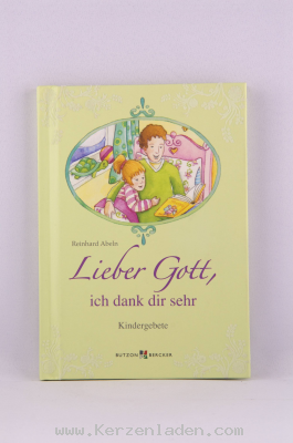 Lieber Gott, ich dank dir sehr Kindergebete ISBN 978-3-7666-12939