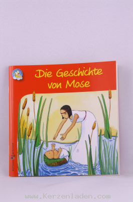 Die Geschichte von Mose, Meine bunte Glaubenswelt, Kindgerecht erzählt dieses Buch die biblische Geschichte von Mose nach